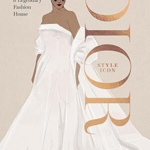 Dior: Style Icon: The Defining Looks from a Legendary Fashion House