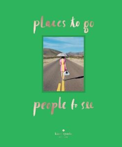 Kate Spade: Places to go people to see
